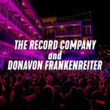 The Record Company and Donavon Frankenreiter