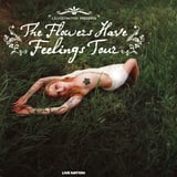 Lilyisthatyou: The Flowers Have Feelings Tour