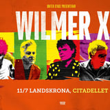 WILMER X || CITADELLET || LANDSKRONA 
