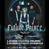TuskaLive: FUTURE PALACE (GER)+Supports:As Everything Unfolds&Luna Kills,1.10.26,Tavastia,Helsinki
