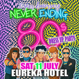 NEVER ENDING 80s Dress Up Party! Eureka Hotel Geelong 