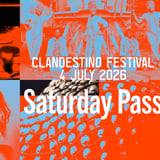 Clandestino Festival - Saturday Pass (4th July)