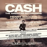 CASH - The American Recordings starring Henry Wagons / The Voodoo Rooms / Edinburgh