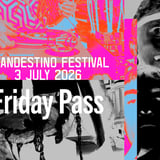 Clandestino Festival – Friday Pass (3rd July) 