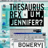 Thesaurus Rex, Um Jennifer?