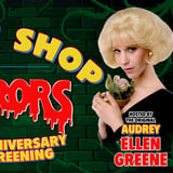 Little Shop of Horrors 40th Anniversary Screening