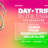 Day Trip feat. PIV Takeover: Gaskin, Prunk, Robbie Doherty, Kellie Allen