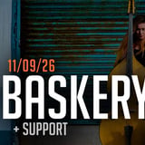 Baskery (S) + support