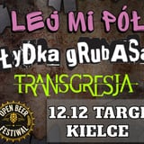 OPEN BEER FESTIWAL: Łydka Grubasa, Lej Mi Pół, Transgresja