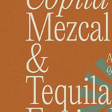 Copita Mezcal & Tequila Festival: Session 1