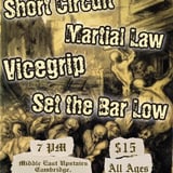 Short Circuit, Martial Law, Vicegrip, Set The Bar Low