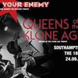 Know Your Enemy + Queens of the Klone Age