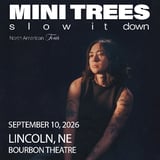 Mini Trees - Slow It Down North American Tour