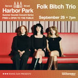 Folk Bitch Trio at Spruce Street Harbor Park 9/26