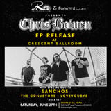 CHRIS BOWEN EP RELEASE WITH SANCHOS / THE CONVEYORS / LOVEYOUBYE