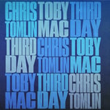 CHRIS TOMLIN, TOBYMAC, THIRD DAY