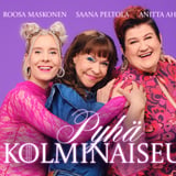 Pyhä kolminaiseus: Roosa Maskonen, Saana Peltola, Anitta Ahonen