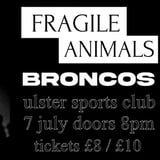 Old Crows Promotions Presents: Fragile Animals / Broncos