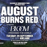 August Burns Red - 'Season of Surrender' Australia with Bloom + I Promised The World  - Adelaide