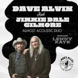 Moe's Alley Presents: Dave Alvin & Jimmie Dale Gilmore - Almost Acoustic Duo