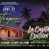 TROPIC VIBES - LA CASITA EDITON