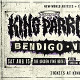 KING PARROT : Bendigo @ The Golden Vine w/- Special Guests
