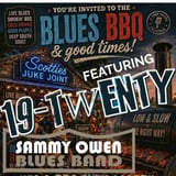 Scotties Blues & BBQs - Featuring 19-Twenty & Sammy Owen & More- 