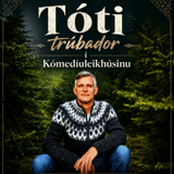 Tóti trúbador í Kómedíuleikhúsinu
