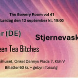 The Bowery Room vol 41 - tvashtar + Stjernevask + Green Tea Bitches