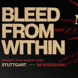 BLEED FROM WITHIN - with special guest Of Mice and Men & Support Signs of the Swarm