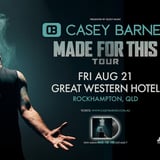 MADE FOR THIS TOUR - ROCKHAMPTON