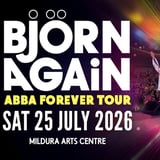 BJORN AGAIN - MILDURA, VIC - The World's No.1 ABBA Tribute Show