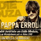 Min Pappa Errol - En musikalisk berättelse om Eddie Meduza