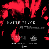 MATTE BLVCK, Snakes of Russia, So Much Blood