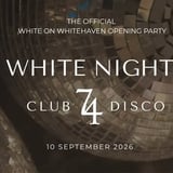 White Night Club 74 Disco – The Official White on Whitehaven Welcome Party