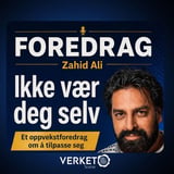 Ikke vær deg selv - Zahid Ali // Verket Scene