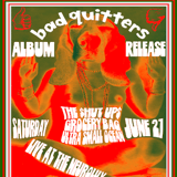 BAD QUITTERS Album Release Party with The $hut Up$, Grocery Bag, Ultra Small Ocean