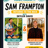 Sam Frampton & Skyler Davis at The Nick Doors 5pm, Show 6pm