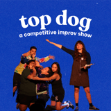 Top Dog - A Competitive Improv Show