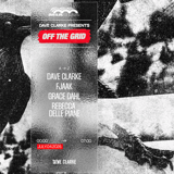 OFF THE GRID: FJAAK, Dave Clarke, Grace Dahl & MORE
