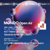 Mondo OPEN AIR #05: KETTAMA / X CLUB / Gerardo Niva / KIM SWIM