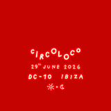 Circoloco Ibiza - Week 10