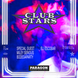 Club Stars: Special Guest TBA, Miley Serious, Bodegaparty + Eli Escobar