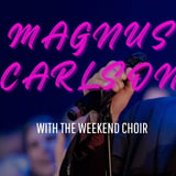 Magnus Carlson & The Weekend Choir