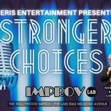 Stronger Choices ft. Adam Lieblein and more TBA