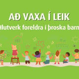 Að vaxa í leik - hlutverk foreldra í þroska barna