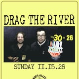 Moe's Alley Presents: Drag The River - 30th Anniversary Tour