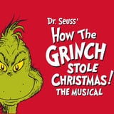 Dr. Seuss' How the Grinch Stole Christmas! The Musical (Touring)