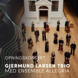 Opningskonsert - Gjermund Larsen Trio med Ensemble Allegria