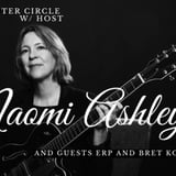 Songwriter Circle w/ host Naomi Ashley and guests ERP and Bret Koontz